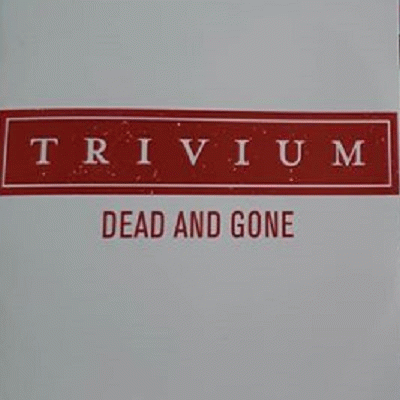 Trivium : Dead and Gone